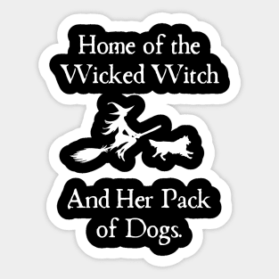 Home Of The Wicked Witch And Her Pack Of Dog Funny Halloween Sticker